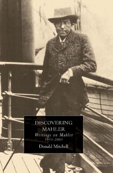 Discovering Mahler: Writings on Mahler, 1955-2005