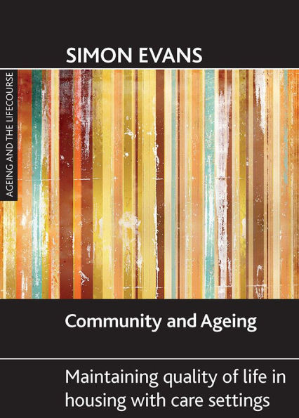 Community and Ageing: Maintaining Quality of Life in Housing with Care Settings