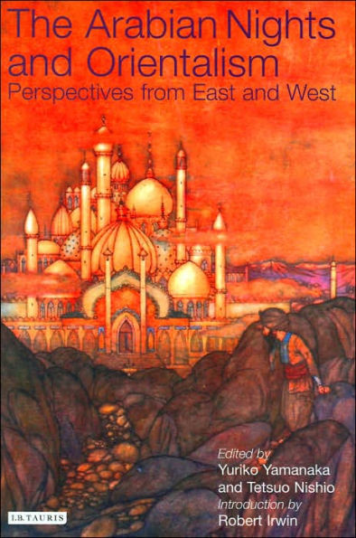 The Arabian Nights and Orientalism: Perspectives from East and West