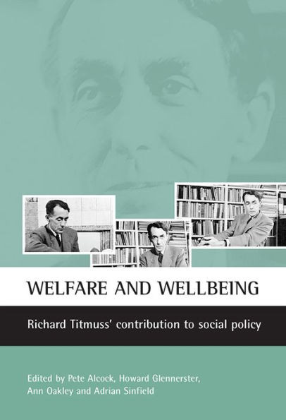 Welfare and Wellbeing: Richard Titmuss's Contribution to Social Policy