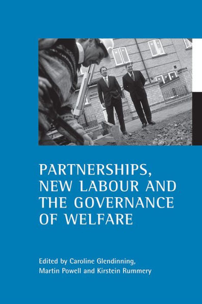 Partnerships, New Labour and the Governance of Welfare