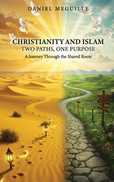 Christianity and Islam: Two Paths, One Purpose