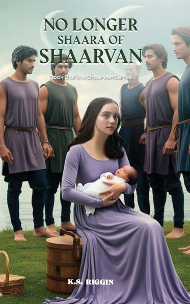 No Longer Shaara of Shaarvan: Book Six of the Shaarvan Series