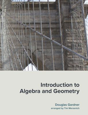 Introduction to Algebra and Geometry
