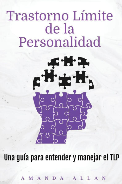 Trastorno LÃ­mite de la Personalidad: Una guÃ­a para entender y manejar el TLP