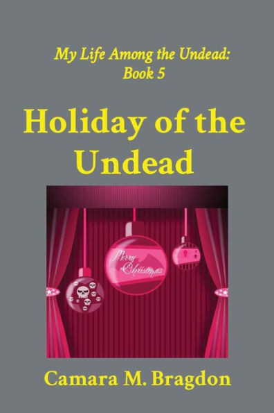 Holiday of the Undead: My Life Among the Undead: Book 5