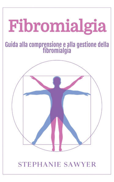 Fibromialgia: Guida alla comprensione e alla gestione della fibromialgia
