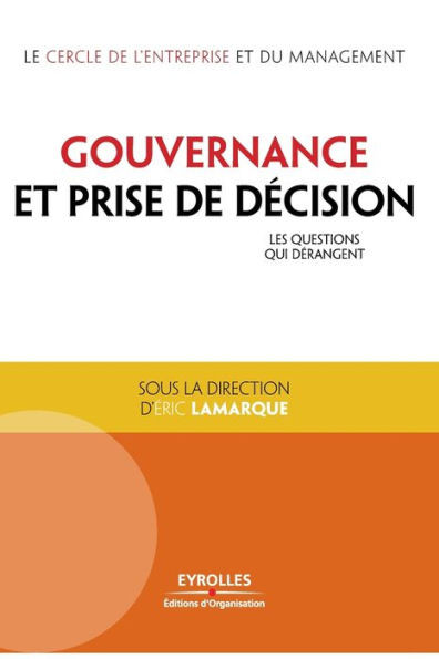 Gouvernance et prise de dÃ©cision: Les questions qui dÃ©rangent.