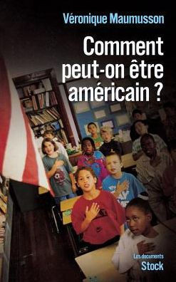 Comment peut-on Ãªtre amÃ©ricain ?