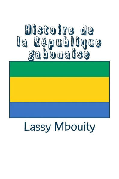 Histoire de la RÃ©publique gabonaise