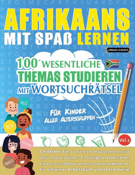 Afrikaans Mit Spaß Lernen - Für Kinder: Aller Altersgruppen - 100 Wesentliche Themas Studieren Mit Wortsuchrätsel - Vol.1