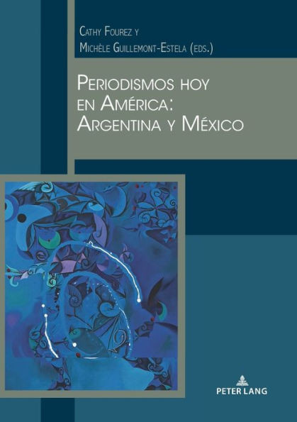 Periodismos hoy en América: Argentina y México