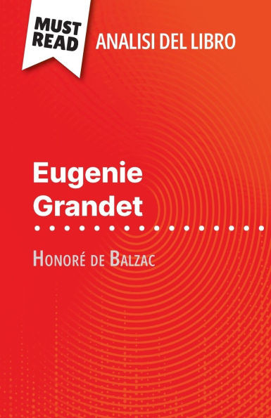 Eugenie Grandet di HonorÃ© de Balzac (Analisi del libro): Analisi completa e sintesi dettagliata del lavoro