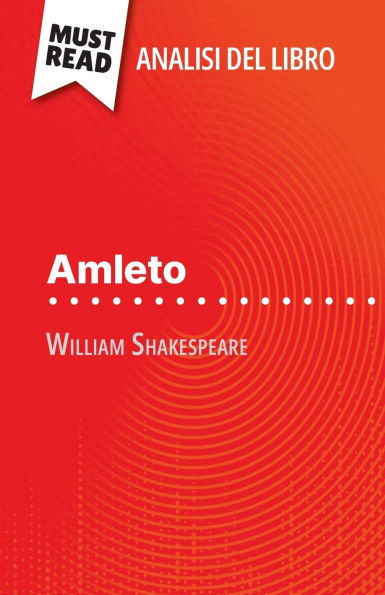 Amleto di William Shakespeare (Analisi del libro): Analisi completa e sintesi dettagliata del lavoro