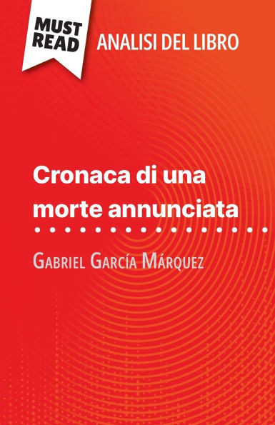 Cronaca di una morte annunciata di Gabriel GarcÃ­a MÃ¡rquez (Analisi del libro): Analisi completa e sintesi dettagliata del lavoro