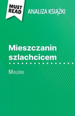 Mieszczanin szlachcicem książka MoliÃ¨re (Analiza książki): Pelna analiza i szczegÃ³lowe podsumowanie pracy