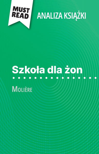Szkola dla żon książka MoliÃ¨re (Analiza książki): Pelna analiza i szczegÃ³lowe podsumowanie pracy