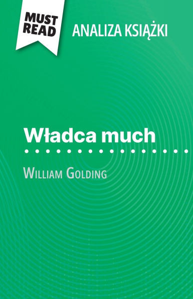 Wladca much książka William Golding (Analiza książki): Pelna analiza i szczegÃ³lowe podsumowanie pracy