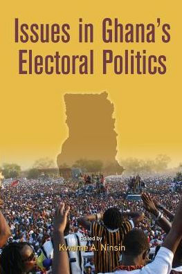 Issues in Ghana's Electoral Politics