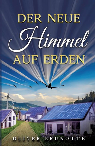 Der neue Himmel auf Erden