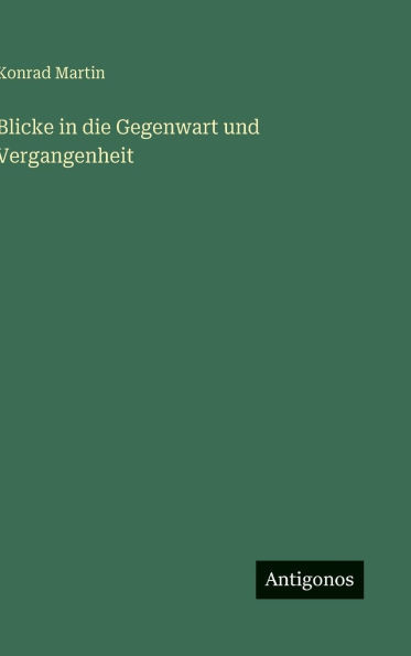 Blicke in die Gegenwart und Vergangenheit
