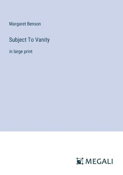 Subject To Vanity: in large print
