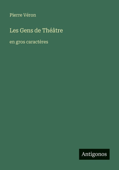 Les Gens de ThÃ©Ã¢tre: en gros caractÃ¨res