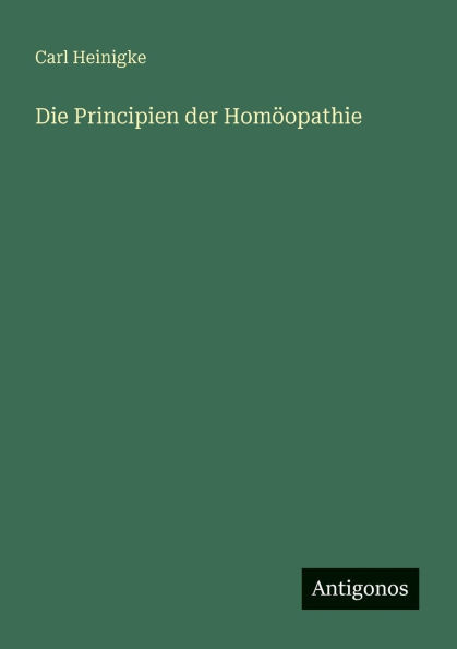 Die Principien der HomÃ¶opathie