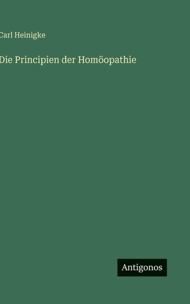 Die Principien der HomÃ¶opathie