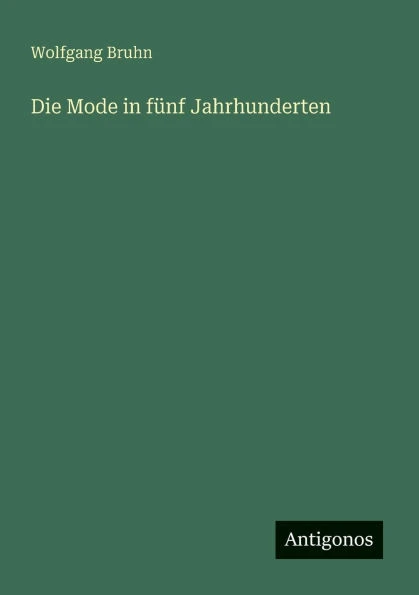 Die Mode in fÃ¼nf Jahrhunderten