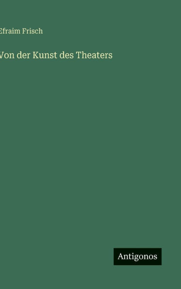 Von der Kunst des Theaters