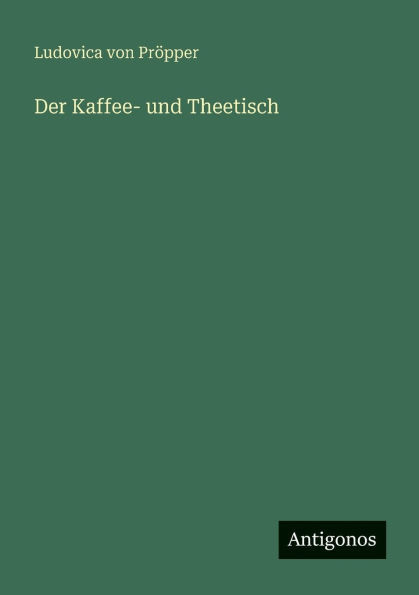 Der Kaffee- und Theetisch