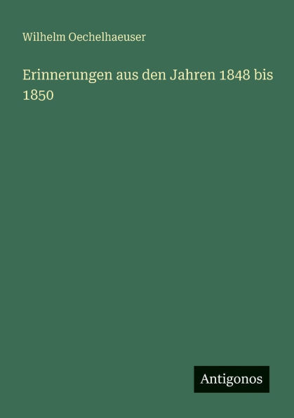 Erinnerungen aus den Jahren 1848 bis 1850