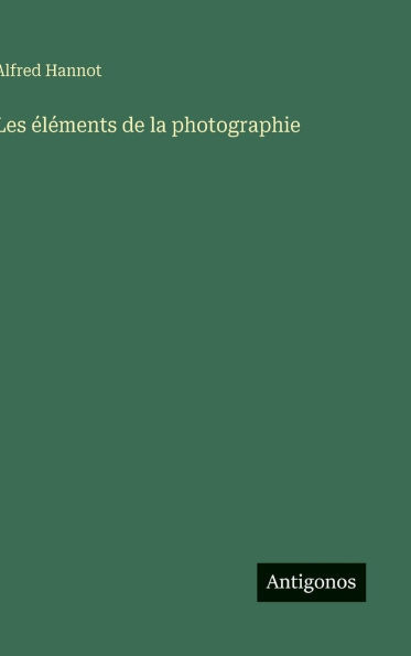 Les Ã©lÃ©ments de la photographie