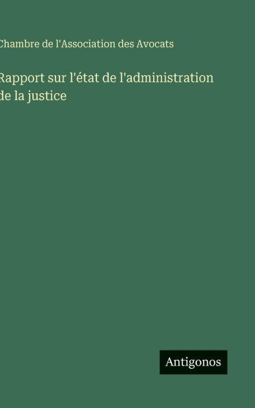 Rapport sur l'état de l'administration de la justice
