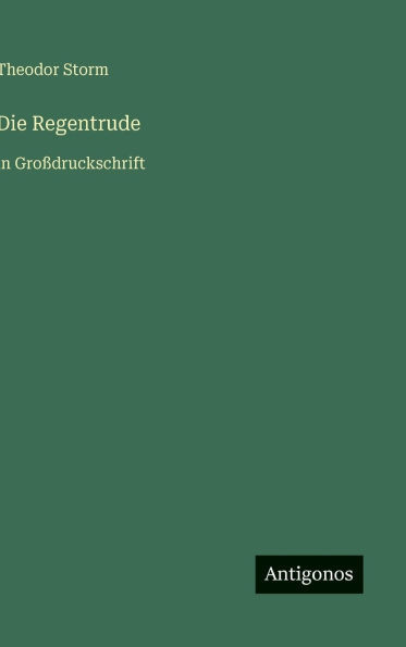 Die Regentrude: in GroÃŸdruckschrift