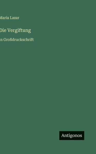 Die Vergiftung: in GroÃŸdruckschrift