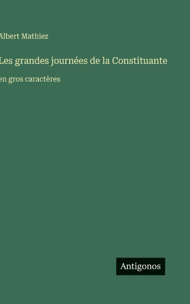 Les grandes journées de la Constituante: en gros caractères