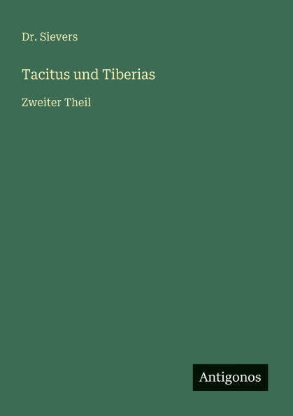 Tacitus und Tiberias: Zweiter Theil