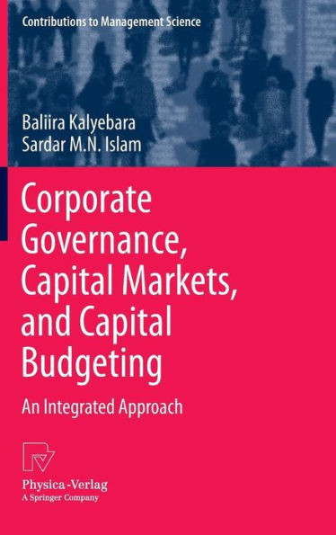 Corporate Governance, Capital Markets, and Capital Budgeting: An Integrated Approach