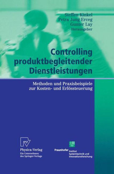Controlling Produktbegleitender Dienstleistungen: Methoden Und Praxisbeispiele Zur Kosten- Und ErlÃ¶ssteuerung
