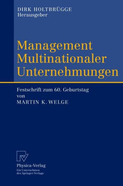 Management Multinationaler Unternehmungen: Festschrift Zum 60. Geburtstag Von Martin K. Welge
