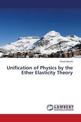 Unification of Physics by the Ether Elasticity Theory
