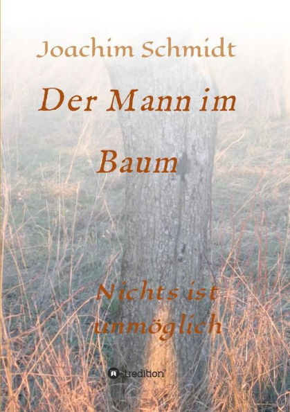 Der Mann im Baum: Nichts ist unmÃ¶glich
