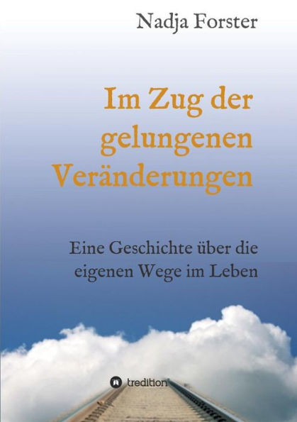 Im Zug der gelungenen VerÃ¤nderungen