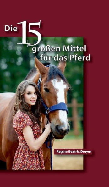 Die fÃ¼nfzehn groÃŸen Mittel fÃ¼r das Pferd