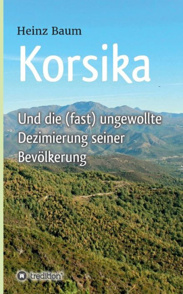 Korsika und die (fast) ungewollte Dezimierung seiner BevÃ¶lkerung
