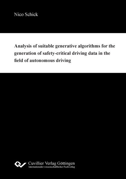 Analysis of suitable generative algorithms for the generation of safety-critical driving data in the field of autonomous driving