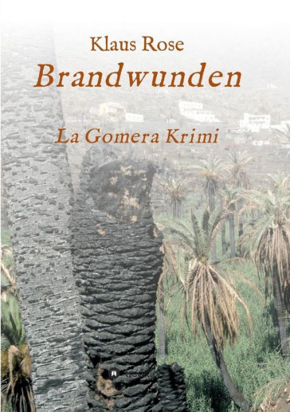 Brandwunden: La Gomera-Krimi