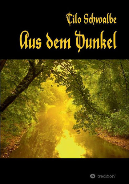 Aus dem Dunkel